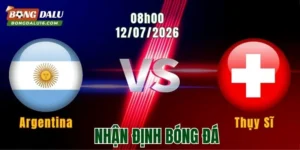 Argentina vs Thụy Sĩ